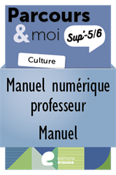 Parcours & moi Sup' 3e degré - Manuel numérique prof - version manuel : 4. Partager des expériences culturelles